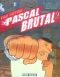 Pascal Brutal T.2