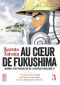 Au coeur de Fukushima T.3