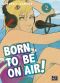 Born to be on air ! T.2
