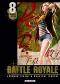 Battle Royale - ultimate edition T.8
