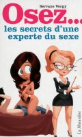 Osez... les secrets de l'experte du sexe