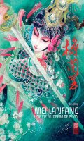 Mei Lanfang - Une vie a l'opra de Pkin T.1