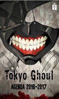Tokyo ghoul - Agenda 2016-17