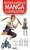 Initiation au dessin de manga en 100 ralisations