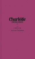 Charlotte impratrice - dition deluxe