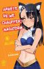 Arrte de me chauffer Nagatoro T.6 - deluxe