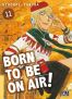 Born to be on air ! T.11