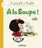 La petite philo de Mafalda - A la soupe !
