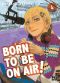 Born to be on air ! T.4