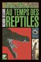 Au temps des reptiles