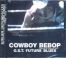 Cowboy Bebop - OST Future Blues
