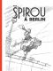 Le spirou de ... - Spirou à Berlin - édition deluxe