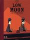 Low Moon & autres histoires