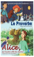 Le Proverbe + Alice, de l'autre ct du miroir