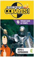 On n'est pas que des cobayes ! - Voyage dans le temps