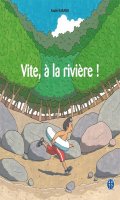 Vite, � la rivi�re !