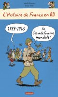 L'histoire de France en BD - 1939 - 1945 ... la seconde guerre mondiale