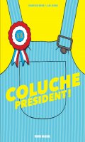 Coluche Prsident !