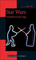 Star wars anatomie d'une saga