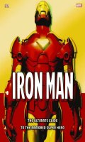 Iron Man - le guide ultime du super heros en armure