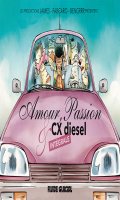 Amour passion et CX diesel - intgrale