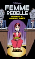 Femme rebelle - l'histoire de Margaret Sanger