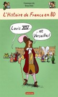 L'histoire de France en BD - Louis XIV... et Versailles