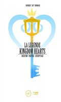La lgende de Kingdom hearts T.1