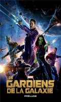 Marvel Cinematic Universe - Les gardiens de la galaxie - prlude