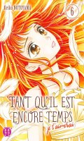 Tant qu'il est encore temps (je t'aimerai) T.6