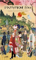 Fantastique Edo - Le guide illustr de l're Edo au Japon